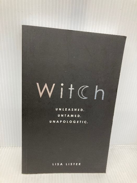 Witch: Unleashed. Untamed. Unapologetic. Hay House UK Lister， Lisa
