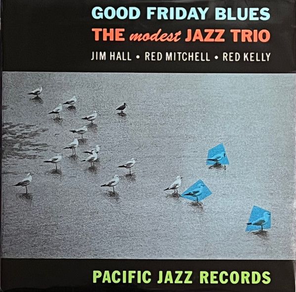 ワールドワイドLP Modest Jazz Trio Good Friday Blues The Modest Jazz Trio 602448650498 Pacific Jazz |00260