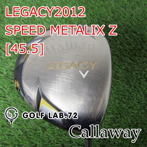 【中古】ドライバー キャロウェイ LEGACY2012SPEED METALIX Z[45.5]S9.5[0265]