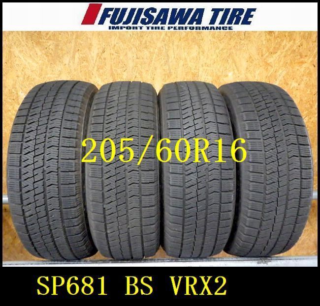 SP681 F◆ ● 製造 約7部山●BS BLIZZAK VRX2●205 60R16●4本