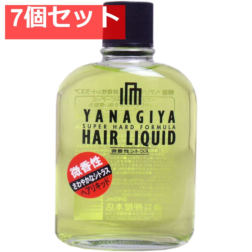 柳屋 ヘアリキッド u003c微香性シトラスu003e 240mL 7個セット まとめ売り