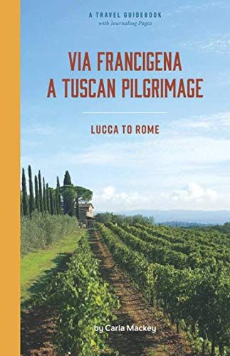 Via Francigena Pilgrimage from Lucca to Rome Pilgrimages o