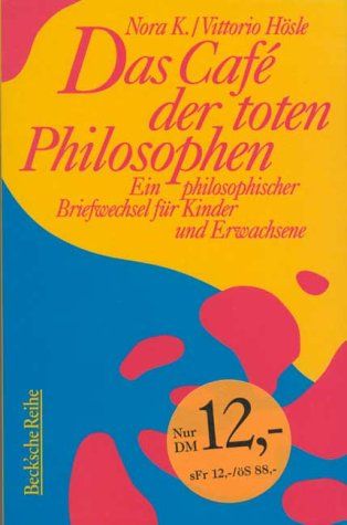Das Cafe der toten Philosophen／Nora K.、Vittorio Hoesle