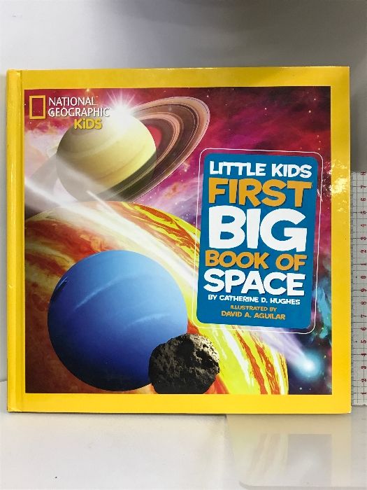 National Geographic Little Kids First Big Book of Space National Geographic Kids Hughes， Catherine