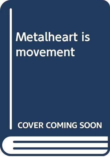 Metalheart is movement