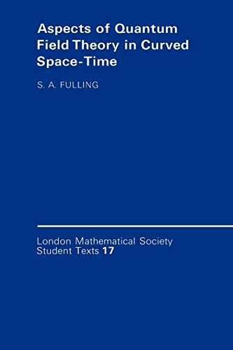 LMSST: 17 Aspects of Quantum Field (London Mathematical Society Student Texts， Series Number 17) Fulling LMSST: 17 Aspects of Quantum Field (London Mathematical Society
