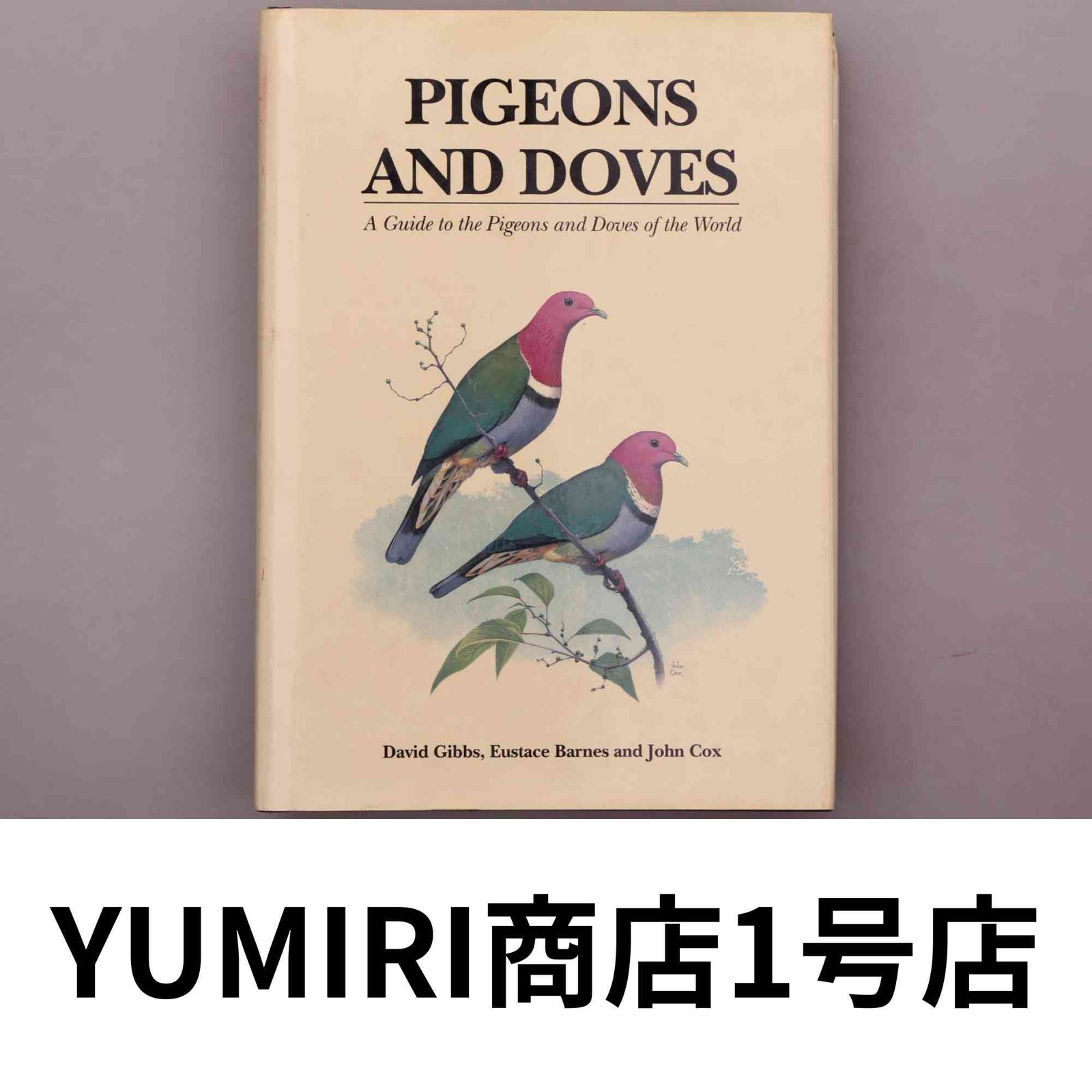 Pigeons and Doves A Guide to Pigeons and Doves of the World Dec 11 2000 Gibbs David? Barnes Eustace Cox John