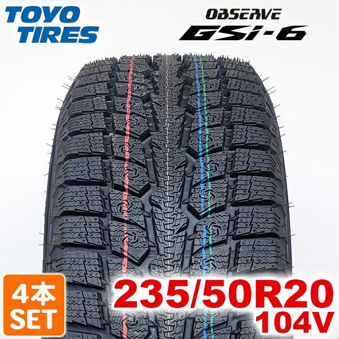 製 TOYO TIRES 235 50R20 104V OBSERVE GSi-6 オブザーブ ジーエスアイシックス トーヨー スタッドレス 冬タイヤ 雪 氷 4本セット