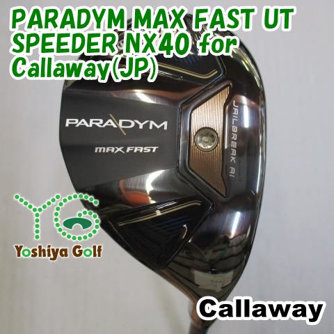 ユーティリティ キャロウェイ PARADYM MAX FAST UT/SPEEDER NX40 for Callaway(JP)/S/21[108790]