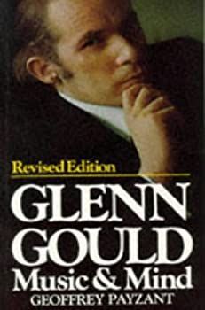【中古-非常に良い】 Glenn Gould Music and Mind (Music Series)