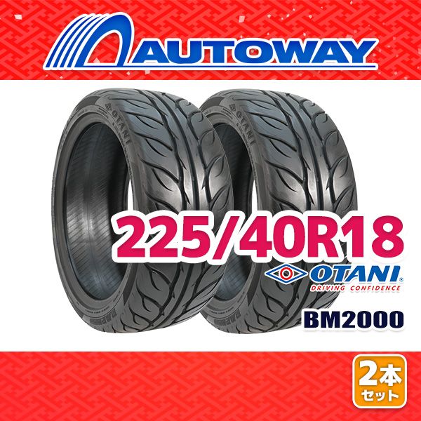 AUTOWAY 225|40R18 サマータイヤ OTANI BM2000 18インチ 2本セット 夏タイヤ オートウェイ