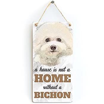 meijiafei A House Is Not A Home Without A Bichon???Dog Sign / Plaque For Bichon Friseギフト10?