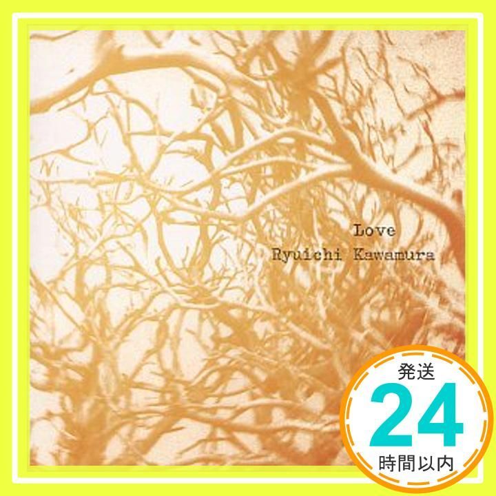 LOVE CD 河村隆一? 河村隆一? 吉田美智子? 土方隆行? 河村隆一 with his band? 菊地大輔? 大島ミチル? 中村哲 難波正司_04