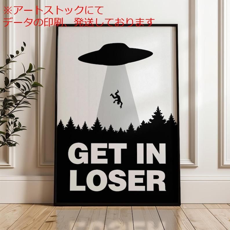 mz ポスター A1 サイズ (~A4まで対応可) Get in Loserポスター - 面白いUFOウォール危険アート エイリアンの名 レトロなSF装飾 自宅やオフィス用の大胆な白黒ワークアート