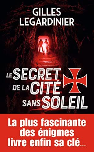 Le secret de la cite sans soleil: Roman／Gilles Legardinier
