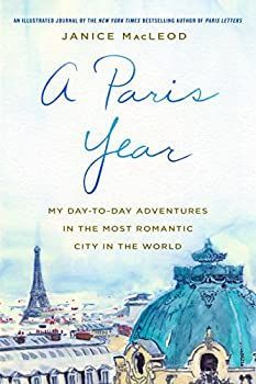 A 売れ筋 Paris Year: My Day-to-Day Adventures in the Most Romantic