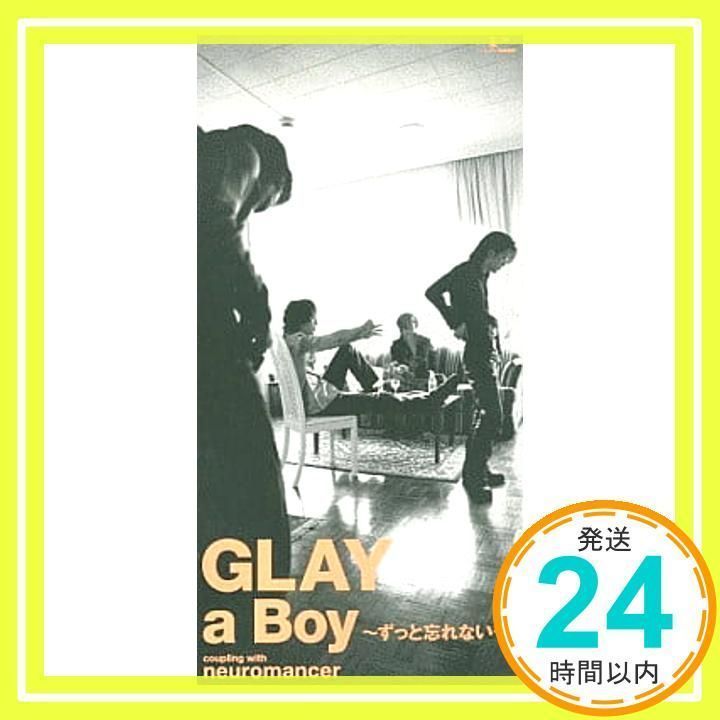 a Boy~ずっと忘れない [CD] GLAY、 TAKURO、 HISASHI; 佐久間