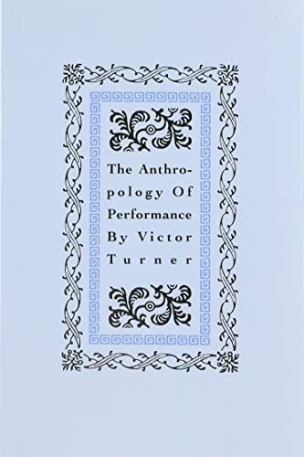 The Anthropology of Performance／Victor Turner