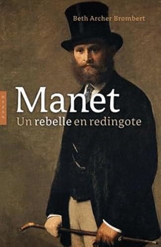定番人気，セール Manet biographie: Un rebelle en redingote その他