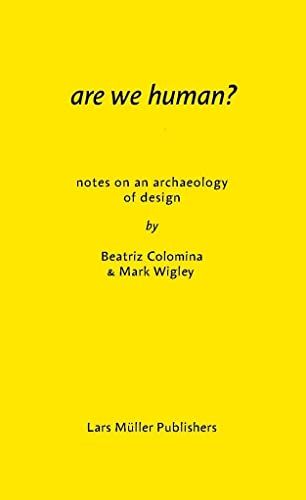 Are We Human? Notes on an Archaeology of Design／Beatriz Colo
