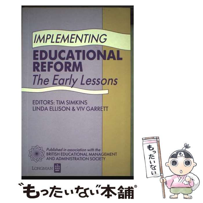 【】 Implementing educational reform the early lessons pbk / Tim Simkins Linda Ellison、Viv Garrett / Longman