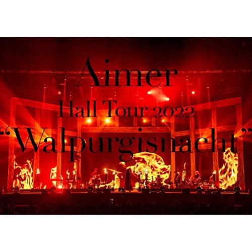 DVD / Aimer / Aimer Hall Tour 2022 ”Walpurgisnacht” Live at TOKYO