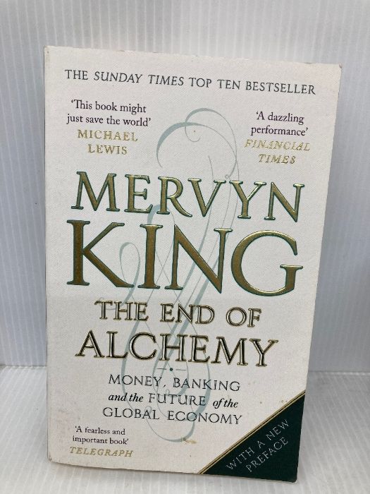 The End of Alchemy Money Banking and the Future of the Global Economy Abacus King Mervyn