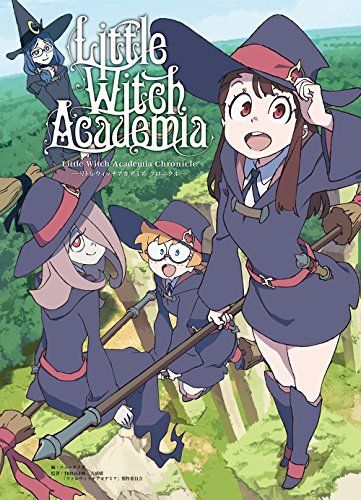 Little Witch Academia Chronicle ―リトルウィッチアカデミア クロニクル―／TRIGGER