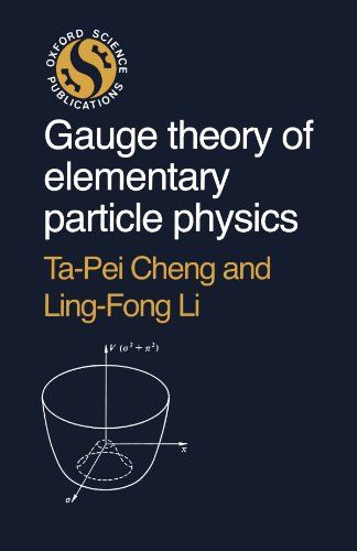 Gauge Theory Of Elementary Particle Physics (Oxford Science