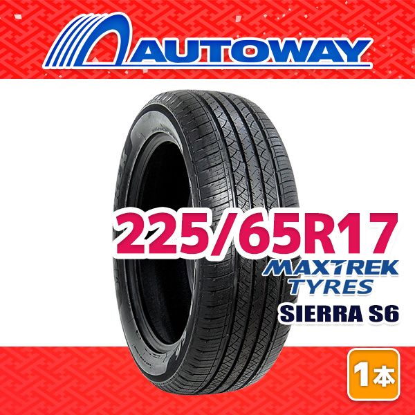 【AUTOWAY】 新品 225/65R17 サマータイヤ MAXTREK SIERRA S6 17インチ １本売り 夏タイヤ オートウェイ
