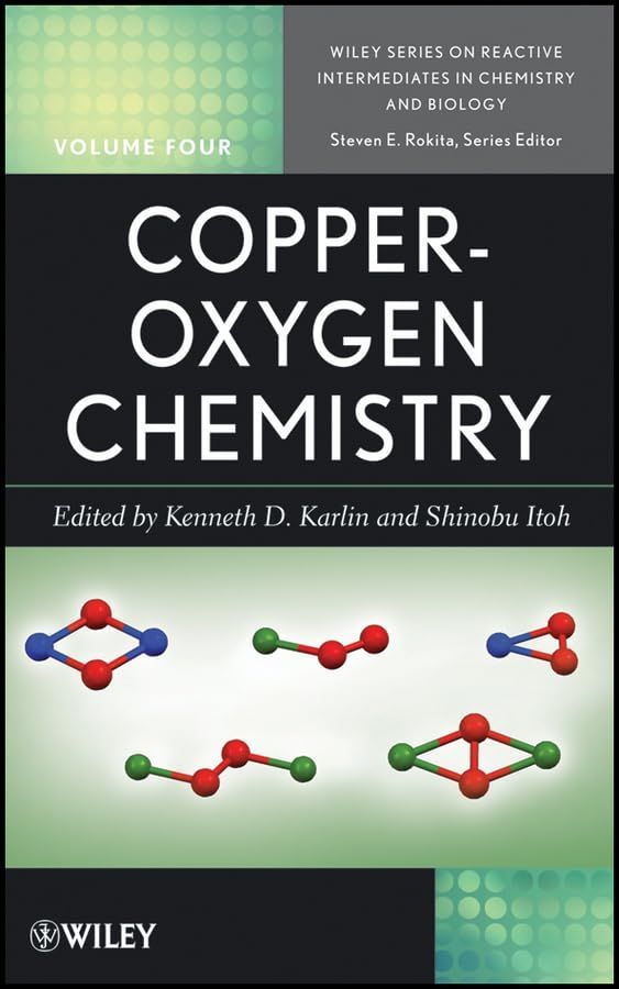 Copper-Oxygen Chemistry (Wiley Series of Reactive Intermediates in Chemistry and Biology) [ハードカバー] Karlin， Kenneth D.、 Itoh， Shino