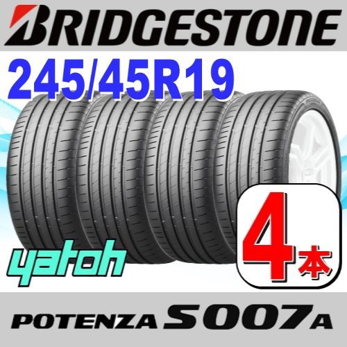 245/45R19 新品サマータイヤ 4本セット BRIDGESTONE POTENZA S007A 245 ...