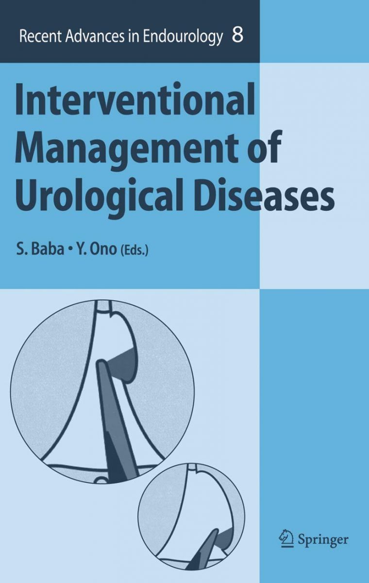 Interventional Management of Urological Diseases (Recent Advances in Endourology， 8)