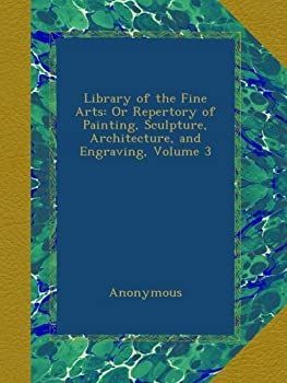 限定セール，セール Library of the Fine Arts: Or Repertory of Painting Sculpture Architecture and Engraving Volume 3 その他