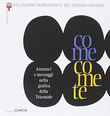 【中古】Come comete. Annunci e messaggi nella grafica della Triennale