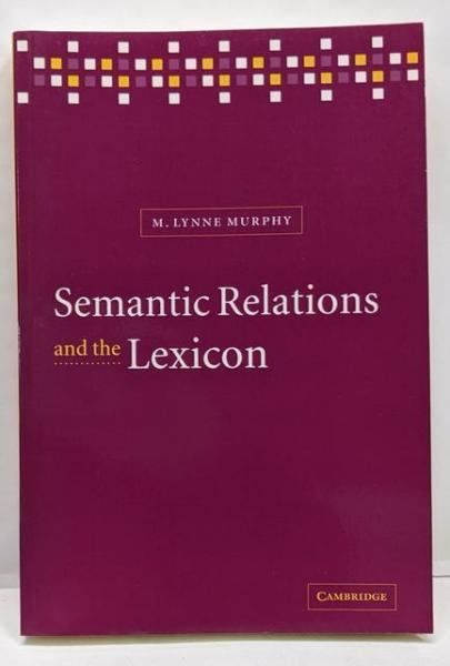 【中古】Semantic Relations and theLexicon: Antonymy, Synonymyand other Paradigms／M. Lynne Murphy／Cambridge University Press 中古】Semantic Relations and theLexicon: Antonymy