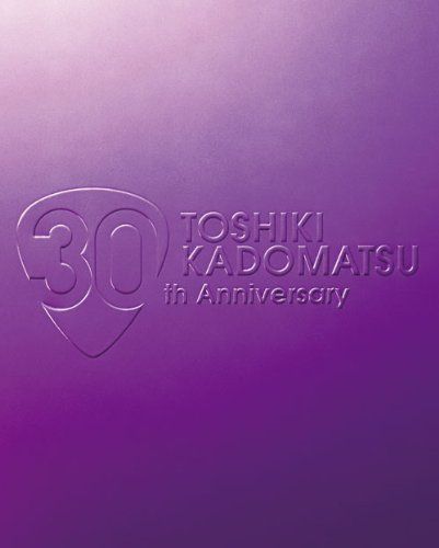 DVD 【】TOSHIKI KADOMATSU 30th Anniversary Live 2011.6.25 YOKOHAMA ARENA [Blu-ray]