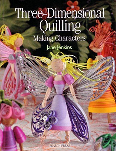 Three-Dimensional Quilling: Making characters