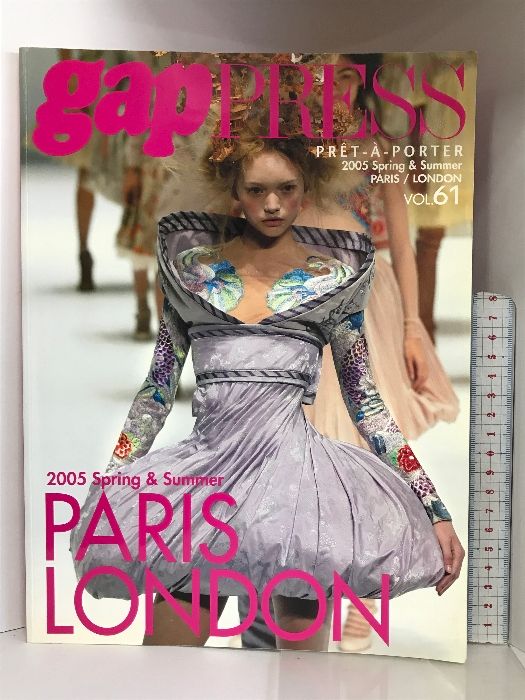 gapPRESS  Collections  VOL.61  2005 Spring＆Summer  PARIS，LONDON  COLLECTIONS ギャップ・ジャパン