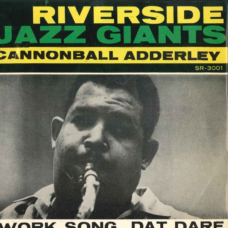7” Cannonball Adderley Work Song / Dat Dere SR3001 RIVERSIDE
