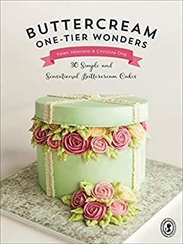 Buttercream One-Tier Wonders: 30 Simple and Sensational Buttercream Cakes (English Edition)