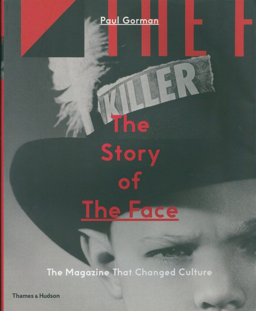 Paul Gorman The Story of THE FACE