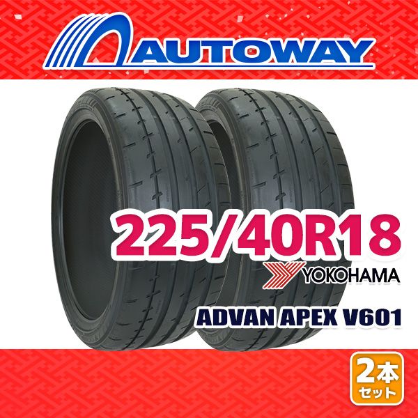 AUTOWAY 225|40R18 サマータイヤ YOKOHAMA ADVAN APEX V601 18インチ 2本セット 夏タイヤ オートウェイ