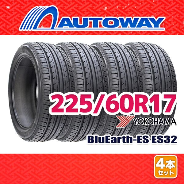 AUTOWAY 225|60R17 サマータイヤ YOKOHAMA BluEarth-ES ES32 ES32C 17インチ 4本セット 夏タイヤ オートウェイ