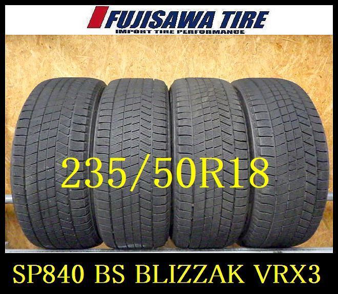 SP840 F◆ ● 製造 約8部山●BS BLIZZAK VRX3●235 50R18●4本