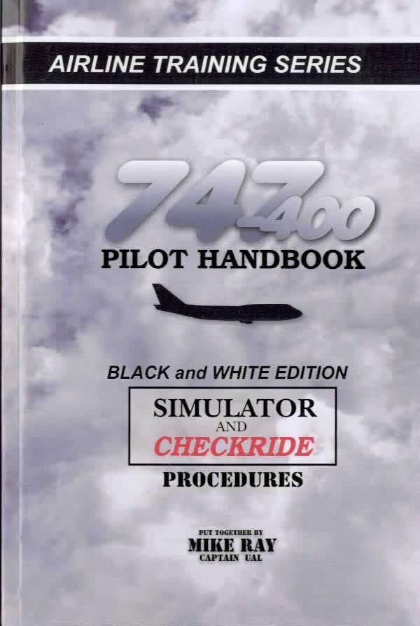 Captain Mike Ray 747-400 Pilot Handbook