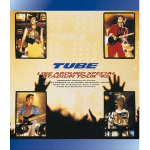 Blu-ray】TUBE / TUBE LIVE AROUND SPECIAL STADIUM TOUR'92(Blu