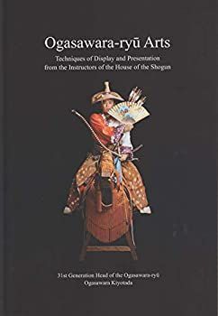 人気セール，大得価 【中古】【非常に良い】【英語版】小笠原流結ぶ／折る・包む Ogasawara-ryu Arts Teniques of Display and Presentation from the Instructor of the House of the Shog その他