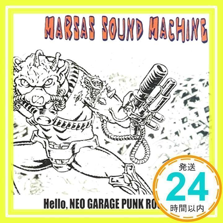 HELLO,NEO GARAGE PUNK ROCKS [CD] MARSAS SOUND MACHINE; 久田
