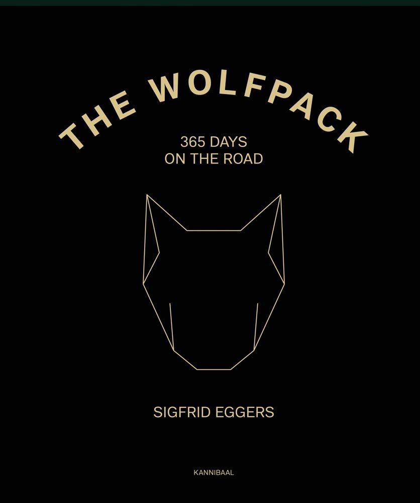 The Wolfpack: 365 Days on the Road [ハードカバー] Eggers， Sigfrid; Van Puymbroeck， Rik
